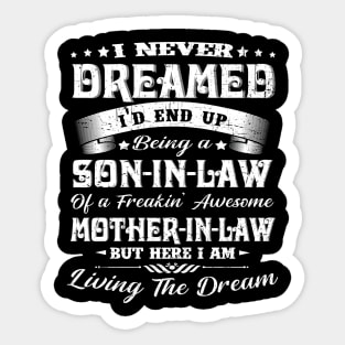 I never dreamed I'd end up being a son-in-law funny gift Sticker